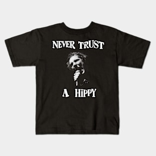 Never Trust a Hippy Kids T-Shirt